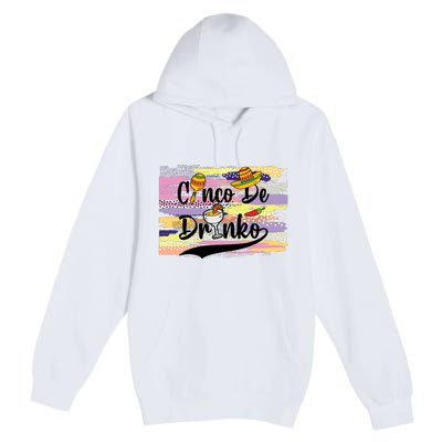 Cinco De Drinko Cinco De Mayo Sub Premium Pullover Hoodie