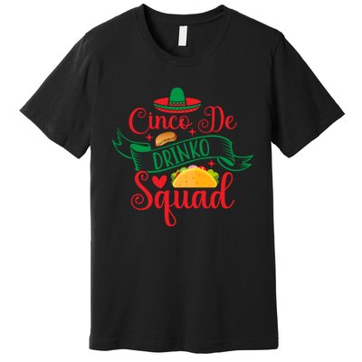 Cinco De Drinko Squad Premium T-Shirt