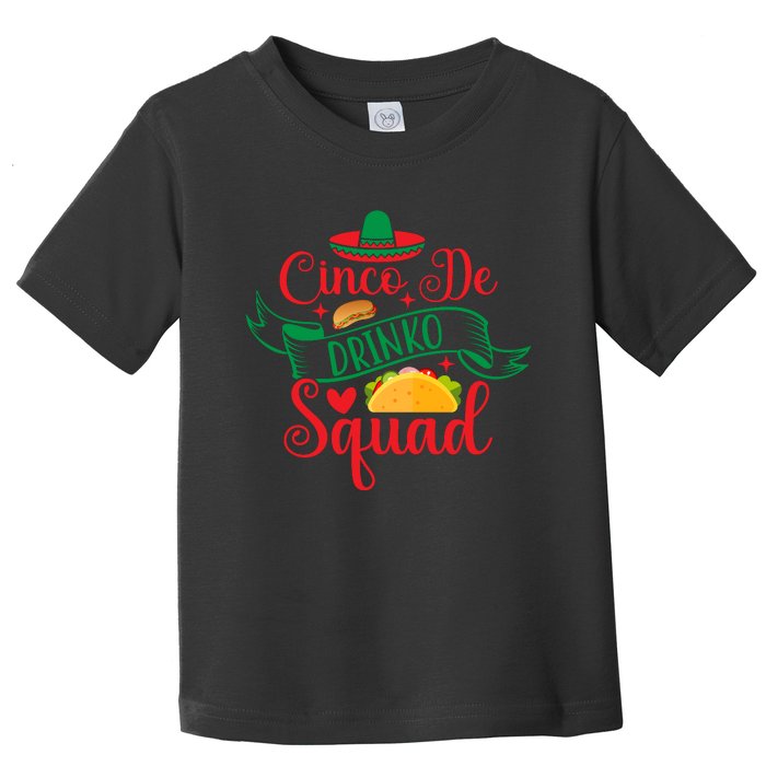 Cinco De Drinko Squad Toddler T-Shirt