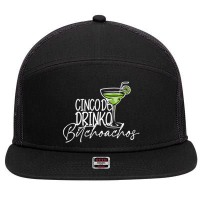 Cinco De Drinko Bitchachos Funny Cinco De Mayo Drinking 7 Panel Mesh Trucker Snapback Hat