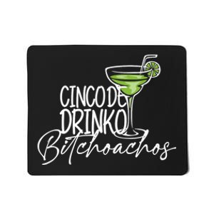 Cinco De Drinko Bitchachos Funny Cinco De Mayo Drinking Mousepad