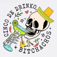 Cinco De Drinko Bitchachos Funny Cinco De Mayo Drinking Sustainable Bucket Hat