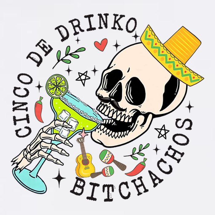 Cinco De Drinko Bitchachos Funny Cinco De Mayo Drinking Sustainable Bucket Hat