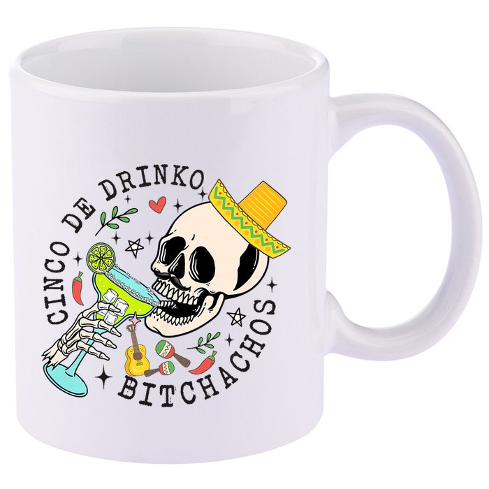 Cinco De Drinko Bitchachos Funny Cinco De Mayo Drinking 11oz C Handle Ceramic Mug