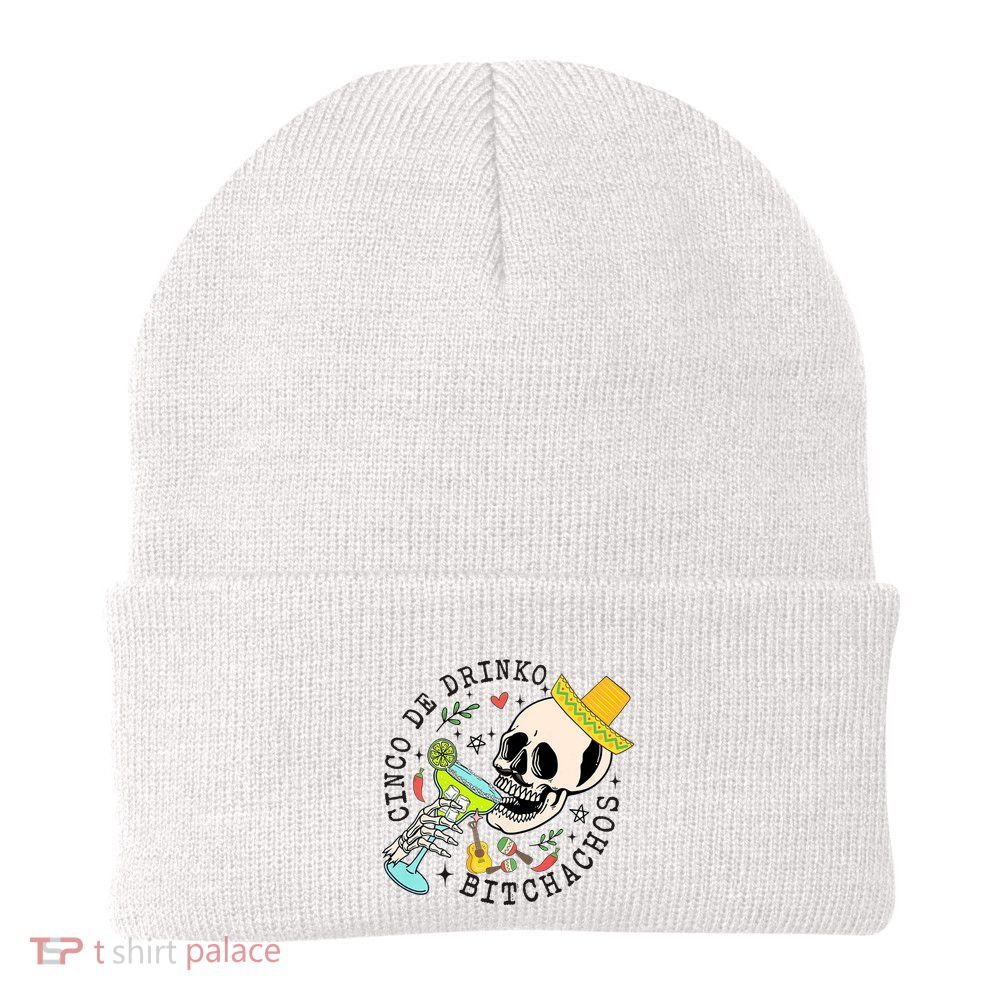 Cinco De Drinko Bitchachos Funny Cinco De Mayo Drinking Beanie