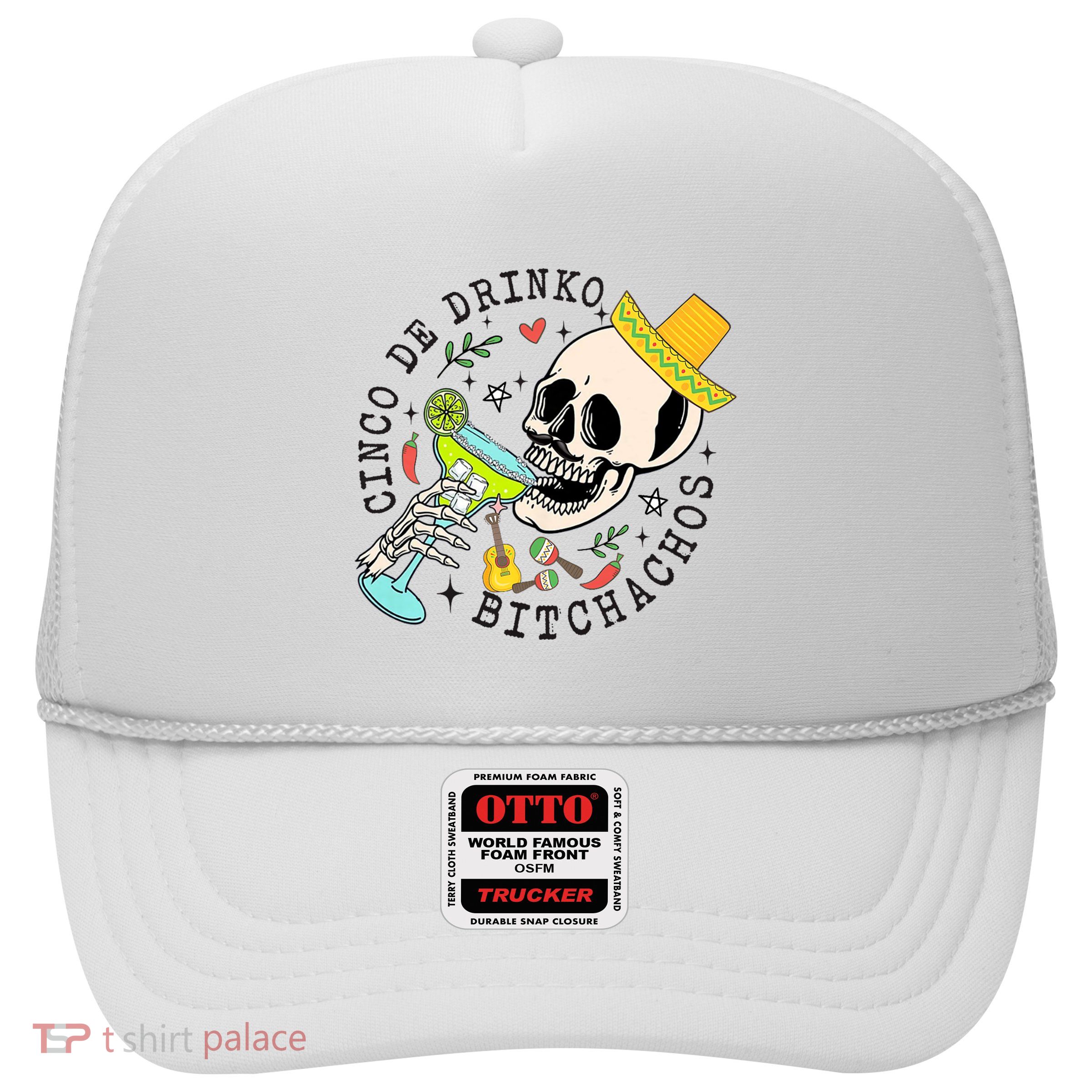 Cinco De Drinko Bitchachos Funny Cinco De Mayo Drinking Trucker Hat