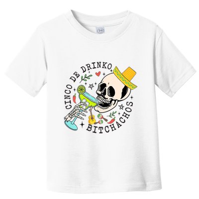 Cinco De Drinko Bitchachos Funny Cinco De Mayo Drinking Toddler T-Shirt