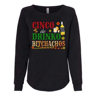 Cinco De Drinko Bitchachos Funny Cinco De Mayo Drinking Womens California Wash Sweatshirt