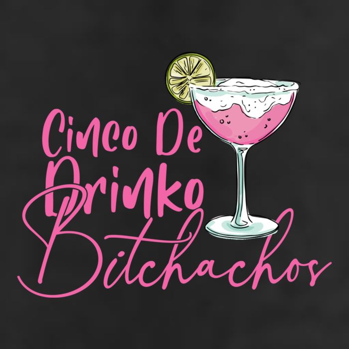 Cinco De Drinko Bitchachos Funny Cinco De Mayo Drinking Cool Comfort Performance Bucket Hat