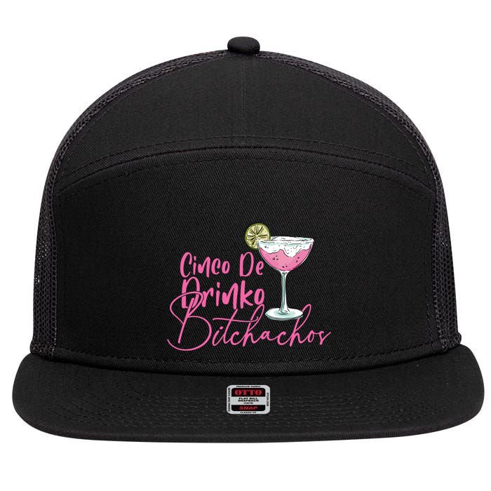 Cinco De Drinko Bitchachos Funny Cinco De Mayo Drinking 7 Panel Mesh Trucker Snapback Hat