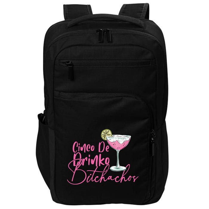 Cinco De Drinko Bitchachos Funny Cinco De Mayo Drinking Impact Tech Backpack