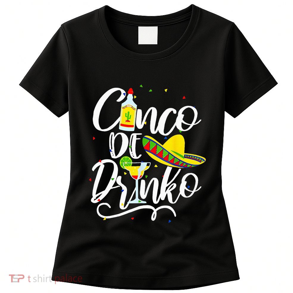 Cinco De Drinko Funny Cinco De Mayo Womens T-Shirt