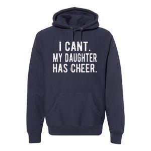 Cheer Dad Daughter Cheerleading Fathers Day Cheerleader Premium Hoodie