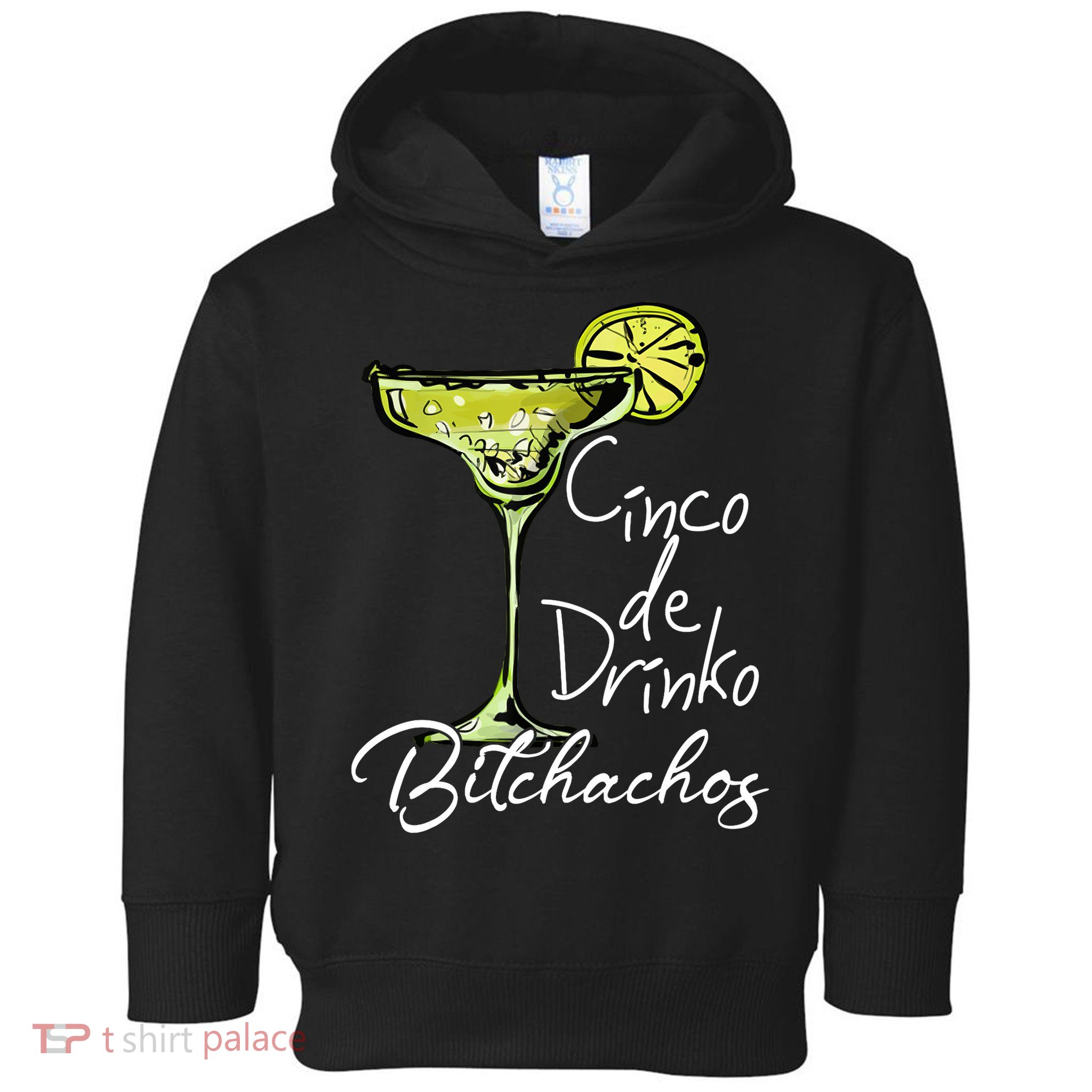 Cinco De Drinko Bitchachos Funny Cinco De Mayo Drinking  Toddler Hoodie