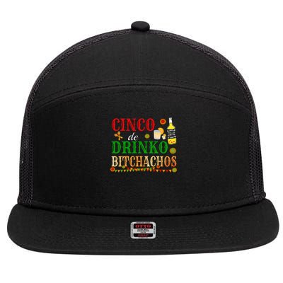 Cinco De Drinko Bitchachos Funny Cinco De Mayo Drinking 7 Panel Mesh Trucker Snapback Hat