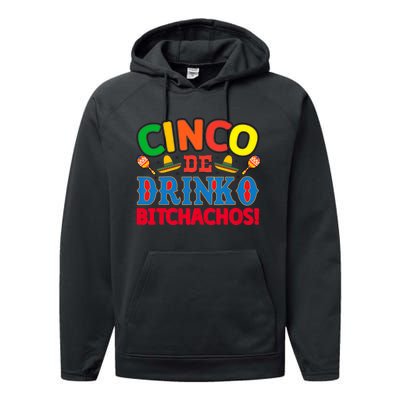 Cinco De Drinko Bitchachos Funny Cinco De Mayo Drinking Performance Fleece Hoodie