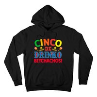 Cinco De Drinko Bitchachos Funny Cinco De Mayo Drinking Hoodie