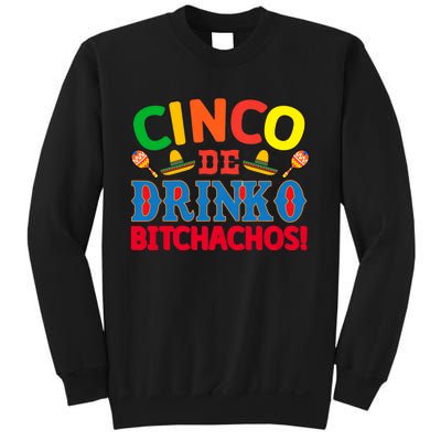 Cinco De Drinko Bitchachos Funny Cinco De Mayo Drinking Sweatshirt