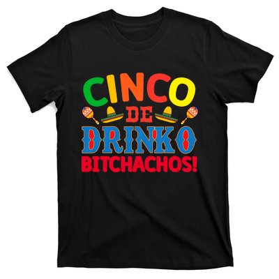 Cinco De Drinko Bitchachos Funny Cinco De Mayo Drinking T-Shirt