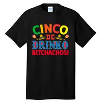 Cinco De Drinko Bitchachos Funny Cinco De Mayo Drinking Tall T-Shirt