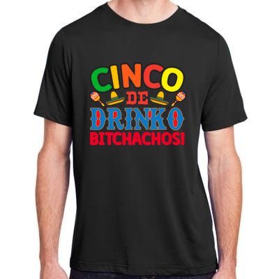 Cinco De Drinko Bitchachos Funny Cinco De Mayo Drinking Adult ChromaSoft Performance T-Shirt