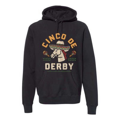 Cinco De Derby Funny Horse Racing Derby Party Sombrero Premium Hoodie