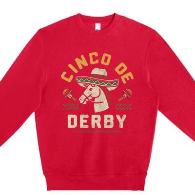 Cinco De Derby Funny Horse Racing Derby Party Sombrero Premium Crewneck Sweatshirt