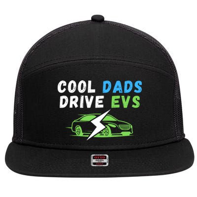 Cool Dads Drive EVs Drive EVs EV Life Funny Electric Vehicle 7 Panel Mesh Trucker Snapback Hat