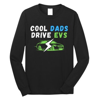 Cool Dads Drive EVs Drive EVs EV Life Funny Electric Vehicle Long Sleeve Shirt