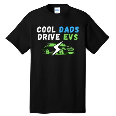 Cool Dads Drive EVs Drive EVs EV Life Funny Electric Vehicle Tall T-Shirt