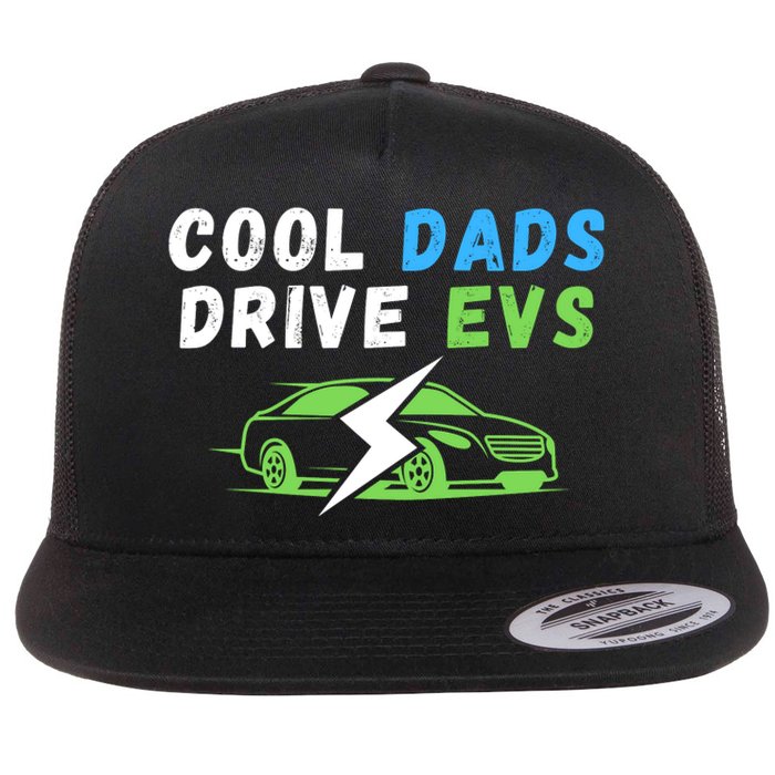 Cool Dads Drive EVs Drive EVs EV Life Funny Electric Vehicle Flat Bill Trucker Hat