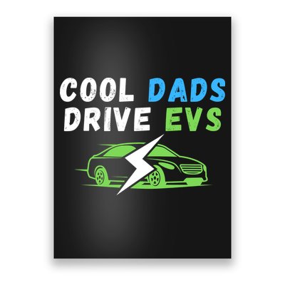 Cool Dads Drive EVs Drive EVs EV Life Funny Electric Vehicle Poster