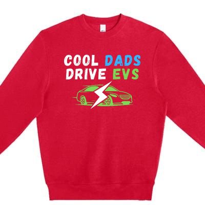 Cool Dads Drive EVs Drive EVs EV Life Funny Electric Vehicle Premium Crewneck Sweatshirt