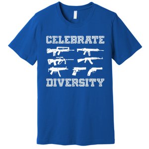 Celebrate Diversity Different Gun Gift Gun Lovers Gift Funny Gift Premium T-Shirt