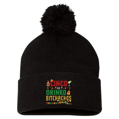 Cinco De Drinko Bitchachos Funny Cinco De Mayo Drinking Pom Pom 12in Knit Beanie