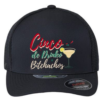 Cinco De Drinko Bitchachos Funny Cinco De Mayo Drinking Flexfit Unipanel Trucker Cap
