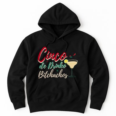 Cinco De Drinko Bitchachos Funny Cinco De Mayo Drinking Hoodie