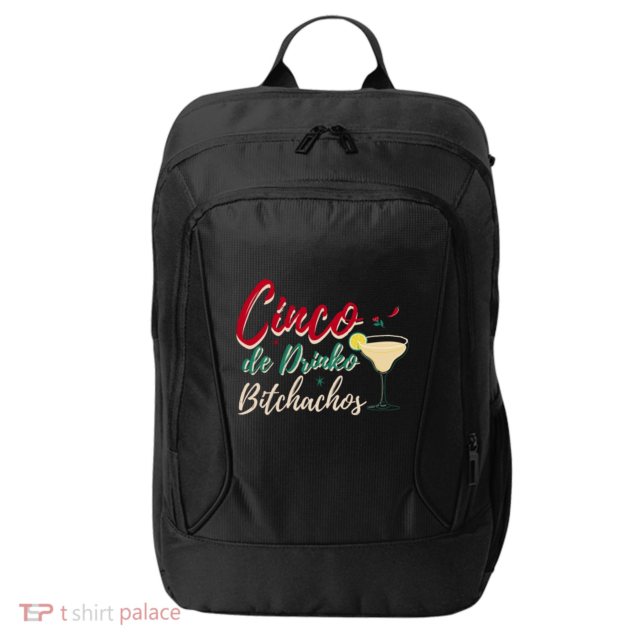 Cinco De Drinko Bitchachos Funny Cinco De Mayo Drinking City Backpack