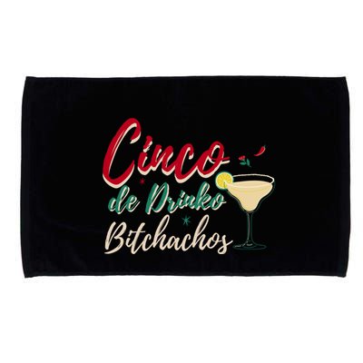Cinco De Drinko Bitchachos Funny Cinco De Mayo Drinking Microfiber Hand Towel