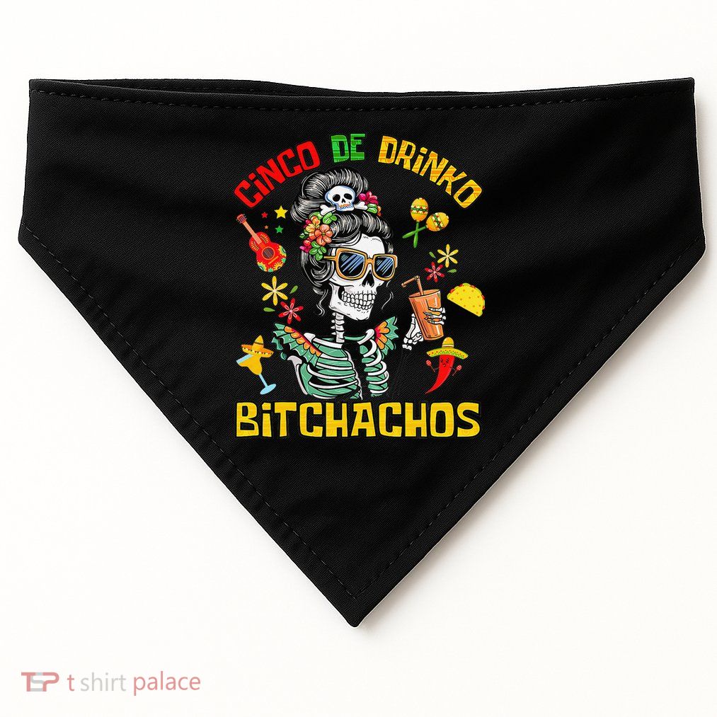 Cinco De Drinko Bitchachos Cinco De Mayo Drinking Gift USA-Made Doggie Bandana