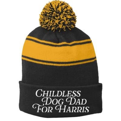 Childless Dog Dad For Harris Walz 2024 Kamala Vote President Stripe Pom Pom Beanie