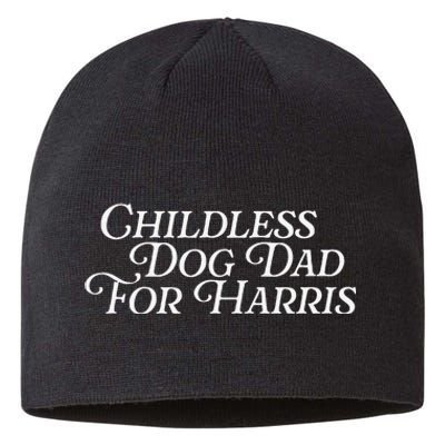 Childless Dog Dad For Harris Walz 2024 Kamala Vote President Sustainable Beanie