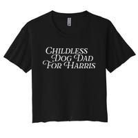 Childless Dog Dad For Harris Walz 2024 Kamala Vote President Women's Crop Top Tee