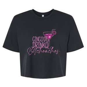 Cinco De Drinko Bitchachos Bella+Canvas Jersey Crop Tee