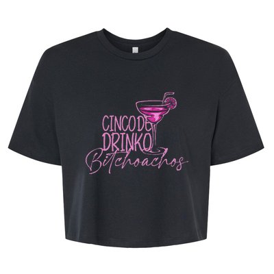 Cinco De Drinko Bitchachos Bella+Canvas Jersey Crop Tee