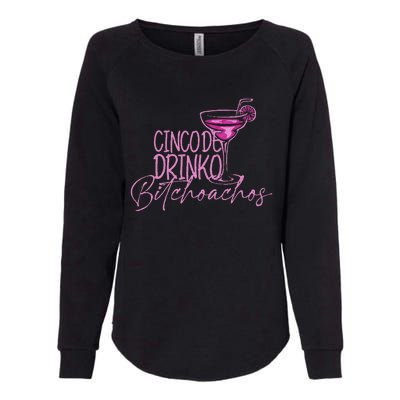 Cinco De Drinko Bitchachos Womens California Wash Sweatshirt