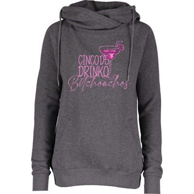 Cinco De Drinko Bitchachos Womens Funnel Neck Pullover Hood