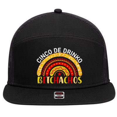 Cinco De Drinko Bitchachos Funny Cinco De Mayo Drinking Rainbow 7 Panel Mesh Trucker Snapback Hat