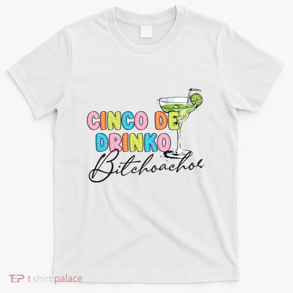 Cinco De Drinko Funny Cinco De Mayo Drinking T-Shirt