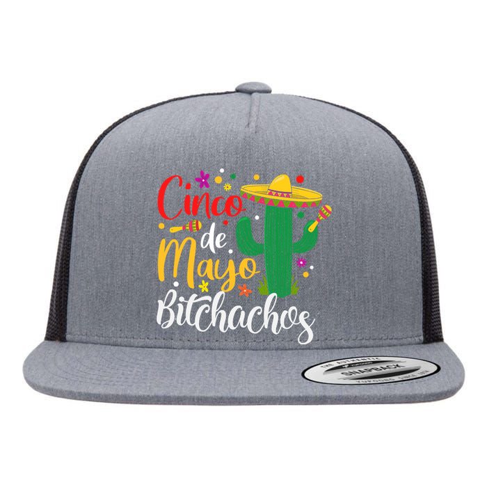 Cinco De Drinko Bitchachos Funny Cinco De Mayo Drinking Flat Bill Trucker Hat